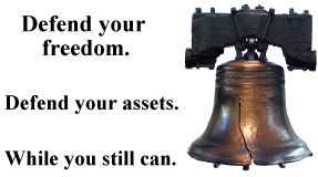 Defend your freedom. Defend your assets.